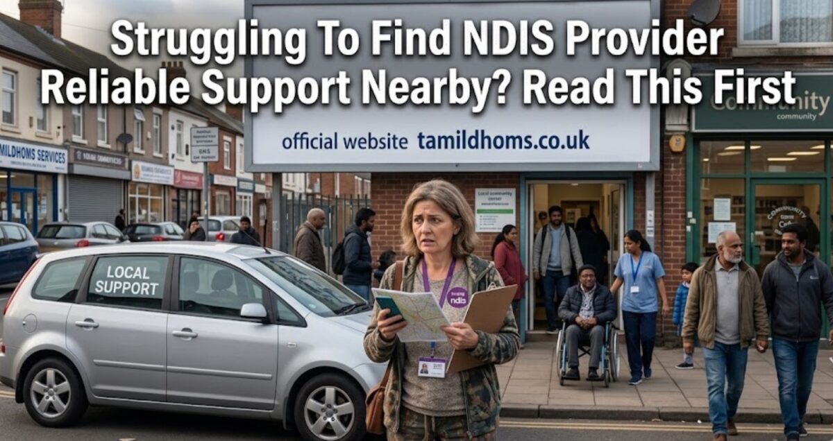 Struggling To Find NDIS Provider Reliable Support Nearby? Read This First